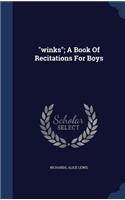 winks; A Book Of Recitations For Boys