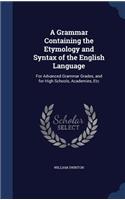 A Grammar Containing the Etymology and Syntax of the English Language