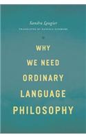 Why We Need Ordinary Language Philosophy