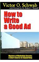 How to Write a Good Ad - Masters of Marketing Secrets