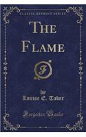 The Flame (Classic Reprint)