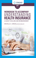 Student Workbook for Green's Understanding Health Insurance: A Guide to Billing and Reimbursement, 14th