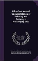 Fifty-First Annual Open Exhibition of Painting and Sculpture; [Catalogue], 1923