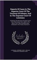Reports of Cases in the Superior Court of the Territory of Orleans, and in the Supreme Court of Louisiana