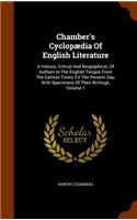 Chamber's Cyclopædia Of English Literature: A History, Critical And Biographical, Of Authors In The English Tongue From The Earliest Times Till The Present Day, With Specimens Of Their Writing