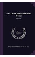 Lord Lytton's Miscellaneous Works; Volume 3