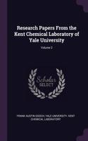 Research Papers From the Kent Chemical Laboratory of Yale University; Volume 2
