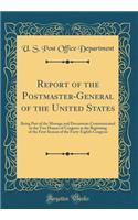 Report of the Postmaster-General of the United States: Being Part of the Message and Documents Communicated to the Two Houses of Congress at the Beginning of the First Session of the Forty-Eighth Congress (Classic Reprint)