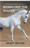 Riding Out the Wager