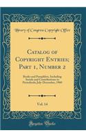Catalog of Copyright Entries; Part 1, Number 2, Vol. 14: Books and Pamphlets, Including Serials and Contributions to Periodicals; July-December, 1960 (Classic Reprint)