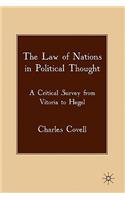 The Law of Nations in Political Thought: A Critical Survey from Vitoria to Hegel