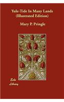 Yule-Tide In Many Lands (Illustrated Edition)