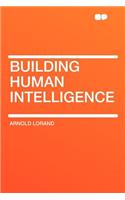 Building Human Intelligence