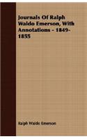 Journals Of Ralph Waldo Emerson, With Annotations - 1849-1855