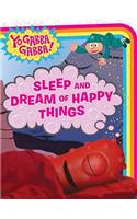 Sleep and Dream of Happy Things