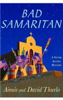 Bad Samaritan: (NO. 6 OF 6 Sister Agatha Mysteries)