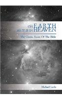 On Earth As It Is In Heaven: The Cosmic Roots of the Bible