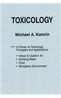 Toxicology-A Primer on Toxicology Principles and Applications