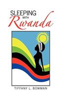 Sleeping with Rwanda