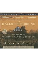 On Hallowed Ground: The Story of Arlington National Cemetery: The Story of Arlington National Cemetery, Library Edition