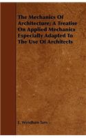 The Mechanics of Architecture; A Treatise on Applied Mechanics Especially Adapted to the Use of Architects