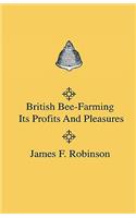 British Bee-Farming - Its Profits And Pleasures