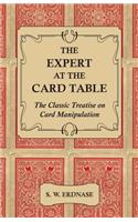 The Expert At The Card Table - The Classic Treatise On Card Manipulation