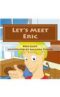 Let's Meet Eric: He's Only Four