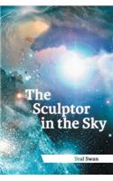 The Sculptor in the Sky