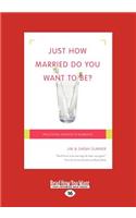 Just How Married Do You Want To Be?