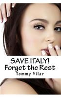 Save Italy! Forget the Rest: A Dante Passoni Adventure: A Dante Passoni Adventure