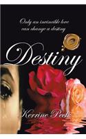 Destiny: Only an Invincible Love Can Change a Destiny