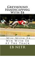 Greyhound Handicapping With Eb