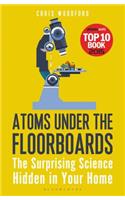 Atoms Under the Floorboards