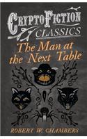The Man at the Next Table (Cryptofiction Classics): (English)