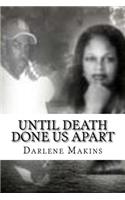 Until Death Done Us Apart