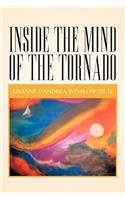 Inside The Mind Of The Tornado