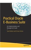 Practical Oracle E-Business Suite: An Implementation and Management Guide