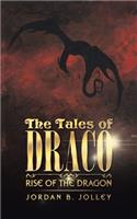 The Tales of Draco: Rise of the Dragon: Rise of the Dragon