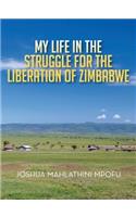 My Life in the Struggle for the Liberation of Zimbabwe