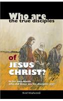 Who are the true disciples of Jesus Christ?