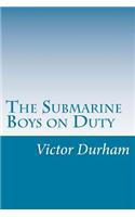 The Submarine Boys on Duty