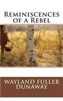 Reminiscences of a Rebel