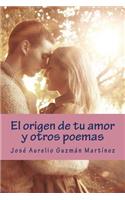 origen de tu amor y otros poemas