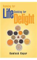 Cooking for Life Cooking for Delight: Cooking for Delight