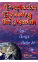 Prophecies Revealing the Messiah: 1 Kings Through Psalms 30