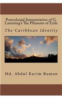 Postcolonial Interpretation of G. Lamming's The Pleasures of Exile