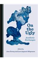 On the Ugly: Aesthetic Exchanges