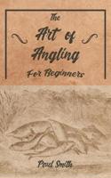 Art of Angling for Beginners