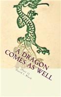 Dragon Comes As Well, (Part I): a memoir